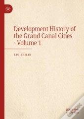 Development History Of The Grand Canal Cities - Volume 1