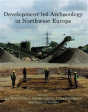 Development-Led Archaeology In North-West Europe - Preview