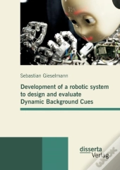 Development Of A Robotic System To Design And Evaluate Dynamic Background Cues