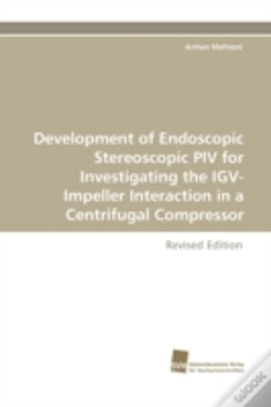 Capa do artigo Development Of Endoscopic Stereoscopic Piv For Investigating The Igv-Impeller Interaction In A Centrifugal Compressor