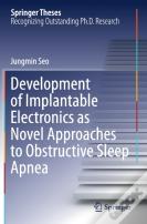 Development Of Implantable Electronics As Novel Approaches To Obstructive Sleep Apnea