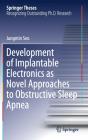 Development Of Implantable Electronics As Novel Approaches To Obstructive Sleep Apnea - Preview