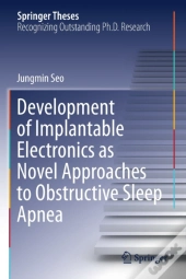 Development Of Implantable Electronics As Novel Approaches To Obstructive Sleep Apnea