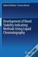 Development Of Novel Stability Indicating Methods Using Liquid Chromatography