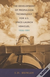Development Of Propulsion Technology For U.S. Space-Launch Vehicles, 1926-1991
