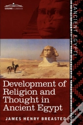 Development Of Religion And Thought In Ancient Egypt