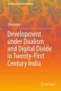 Development Under Dualism And Digital Divide In Twenty-First Century India - Preview