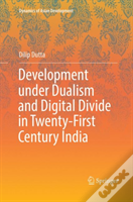 Development Under Dualism And Digital Divide In Twenty-First Century India