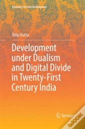 Development Under Dualism And Digital Divide In Twenty-First Century India