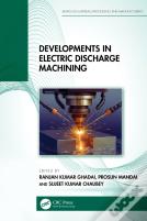 Developments In Electric Discharge Machining