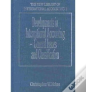 Developments In International Accounting - General Issues And Classification