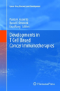 Developments In T Cell Based Cancer Immunotherapies - Preview