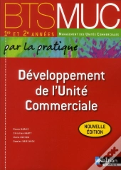 Developpement De L'Unite Commerciale Bts Muc 1re Et 2e Annees (Par La Pratique) Eleve 2012