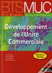 Developpement De L'Unite Commerciale Bts Muc (Les Integrales) Eleve 2012 1re Et 2e Annees