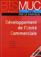 Développement De L'Unité Commerciale ; Bts Muc ; Les Pratiques ; Élève (Édition 2008)