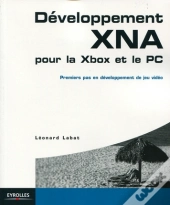 Développement Xna Pour La Xbox Et Le Pc ; Premiers Pas En Développement De Jeu Vidéo
