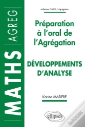 Développements D'Analyse - Préparation À L'Oral De L'Agrégation De Mathématiques