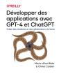 Développer Des Applications Avec Gpt-4 Et Chatgpt : Créer Des Chatbots Et Des Générateurs De Texte - Preview