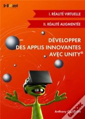Developper Des Applis Innovantes Avec Unity (I. Realite Virtuelle + Ii. Realite Augmentee)