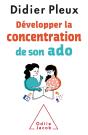 Développer La Concentration De Son Ado - Preview