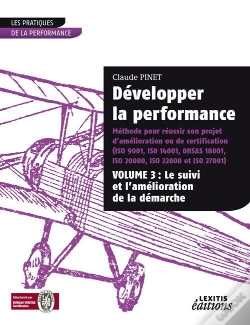 Capa do artigo Développer La Performance ; Méthode Pour Réussir Son Projet D'Amélioration Ou De Certification T.3 ; Le Suivi Et L'Amélioration De La Démarche