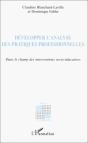 Développer L'Analyse Des Pratiques Professionnelles ; Dans Le Champ Des Interventions Socio-Éducatives - Preview
