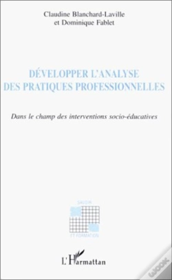Capa do artigo Développer L'Analyse Des Pratiques Professionnelles ; Dans Le Champ Des Interventions Socio-Éducatives