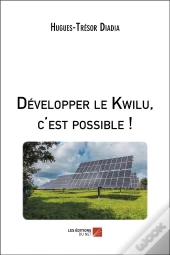 Developper Le Kwilu, C'Est Possible !