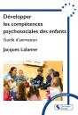 Développer Les Compétences Psychosociales Des Enfants : Guide D'Animation - Preview