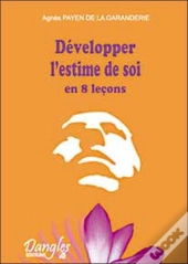 Developper L'Estime De Soi En  8 Lecons