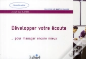 Développer Votre Écoute... Pour Manager Encore Mieux (3e Édition)