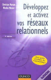 Développez Et Activez Vos Réseaux Relationnels (2e Édition)