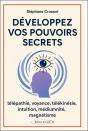 Développez Vos Pouvoirs Secrets : Télépathie, Voyance, Télékinésie, Intuition, Mediumnité, Magnétisme - Preview