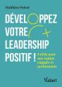 Développez Votre Leadership Positif ! ; 6 Défis Pour Une Équipe Engagée Et Performante - Preview