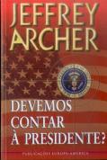 Devemos Contar à Presidente?