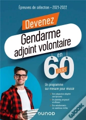 Devenez Gendarme Adjoint Volontaire En 60 Jours ; Un Programme Sur Mesure Pour Réussir (Édition 2020/2021)