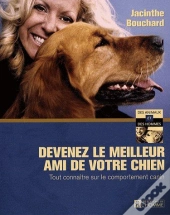 Devenez Le Meilleur Ami De Votre Chien ; Tout Connaître Sur Le Comportement Canin