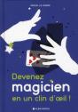 Devenez Magicien En Un Clin D'Oeil ; 80 Tours De Magie Pour Épater Vos Enfants Et Vos Amis - Preview