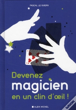 Capa do artigo Devenez Magicien En Un Clin D'Oeil ; 80 Tours De Magie Pour Épater Vos Enfants Et Vos Amis