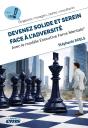 Devenez Solide Et Serein Face À L'Adversité : Avec Le Modèle Executive Force Mentale® - Preview