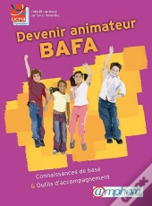 Devenir Animateur Bafa - Connaissances De Base Et Outils D'Accompagnement