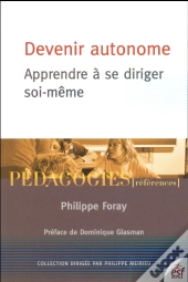 Devenir Autonome ; Apprendre À Se Diriger Soi-Même
