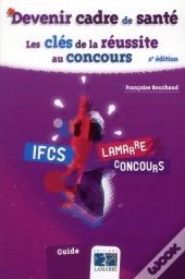 Devenir Cadre De Sante Les Cles De La Reussite Au Concours 2e Edition