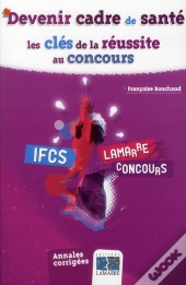 Devenir Cadre De Santé ; Les Clés De La Réussite Au Concours