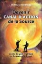 Devenir Canal D'Action De La Source - Le Role Des Guides Universels Et Des Maitres Du Karma - Preview