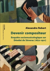 Capa do artigo Devenir Compositeur : Enquête Sociologique Sur Déodat De Séverac (1872-1921)