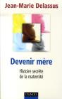 Devenir Mère ; Histoire Secrète De La Maternité - Preview