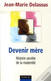 Capa do artigo Devenir Mère ; Histoire Secrète De La Maternité