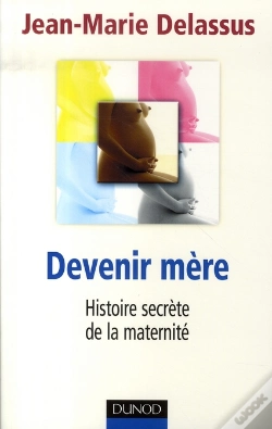 Capa do artigo Devenir Mère ; Histoire Secrète De La Maternité