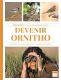 Devenir Ornitho : Conseils, Trucs  Et Astuces D'Un Expert Des Oiseaux - Preview